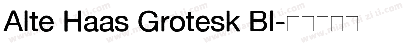 Alte Haas Grotesk Bl字体转换